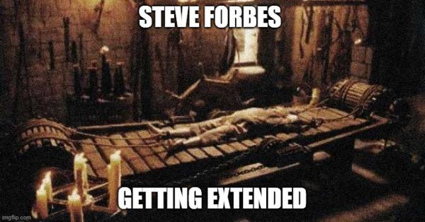  STEVE FORBES; GETTING EXTENDED | made w/ Imgflip meme maker