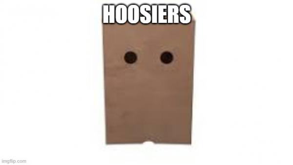 HOOSIERS | made w/ Imgflip meme maker