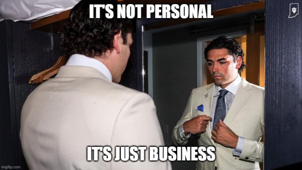 IT'S NOT PERSONAL; IT'S JUST BUSINESS | made w/ Imgflip meme maker