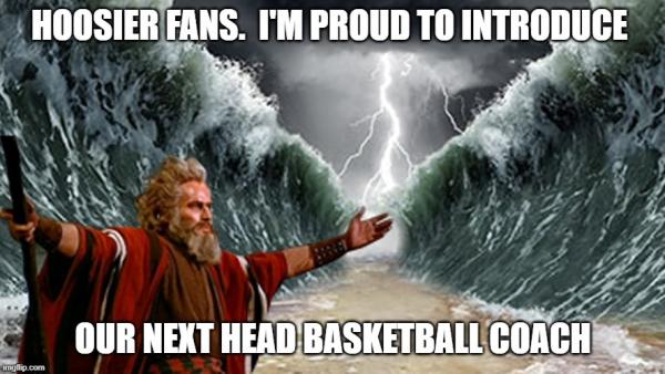 HOOSIER FANS.  I'M PROUD TO INTRODUCE; OUR NEXT HEAD BASKETBALL COACH | made w/ Imgflip meme maker