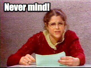 Arne Duncan's Emily Litella Moment. “Never Mind.”