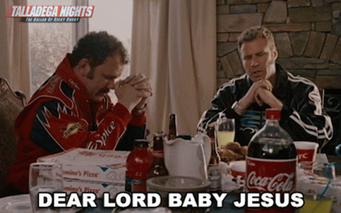 Dear Lord Baby Jesus Ricky Bobby GIF - Dear Lord Baby Jesus Ricky Bobby  Will Ferrell - Discover & Share GIFs