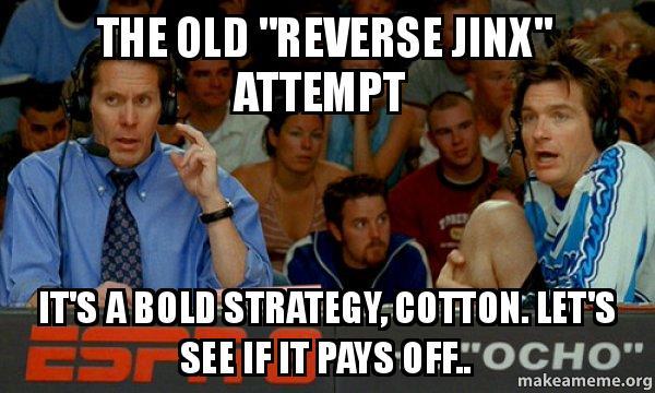 Successful “reverse jinx” ploy results in mass confusion - Sports Chump