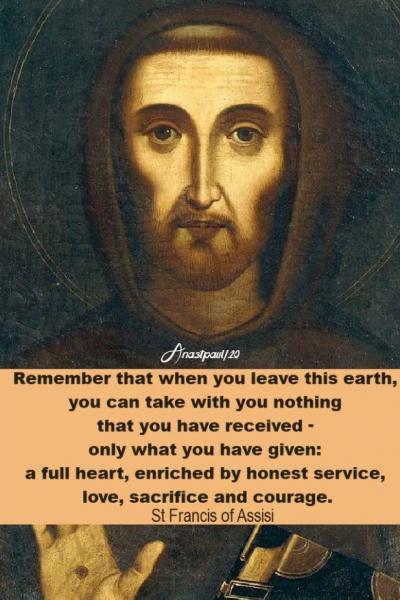 Quote/s of the Day – 4 October – Beloved St Francis of Assisi – AnaStpaul