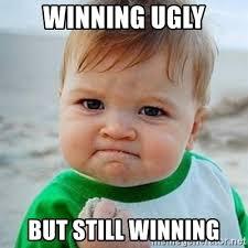 Image result for winning ugly