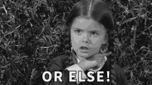 Or Else GIF - OrElse Wednesday AddamsFamily GIFs